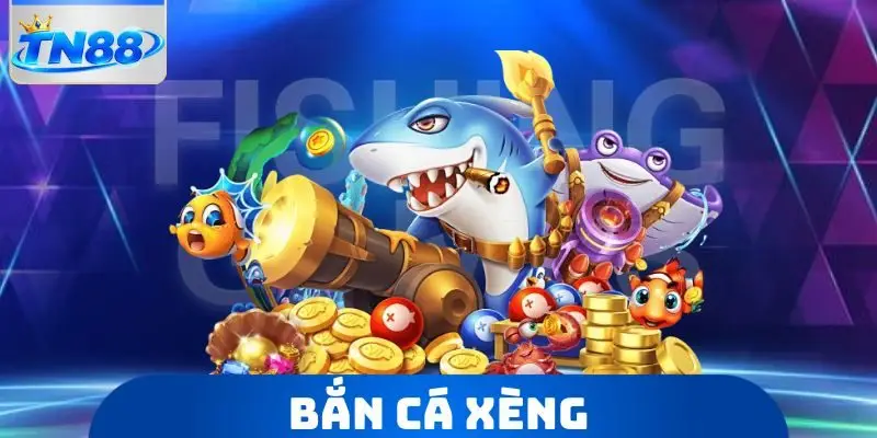 Bắn Cá Xèng