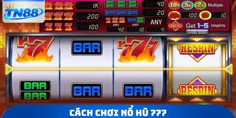 Cách chơi nổ hũ 777