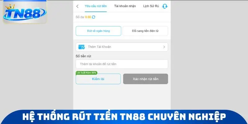 Hệ thống rút tiền TN88 chuyên nghiệp