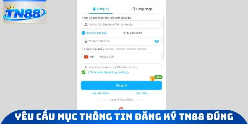 Yêu cầu mục thông tin đăng ký TN88 đúng